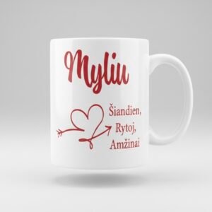 Nuotraukoje baltas keramikinis puodelis su raudona spauda "Myliu. Šiandien, rytoj, amžinai" ir minimalistine širdimi perverta strėlyte. Puiki dovana Valentino dienos proga arba tiesiog nuoširdžiai pasakyti "Myliu".